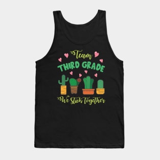 Team Third Grade Cactus Students School We Stick Together Tank Top